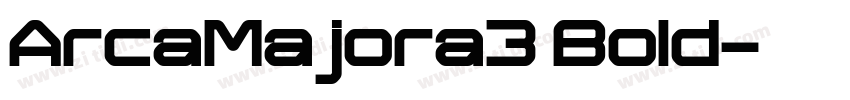 ArcaMajora3 Bold字体转换